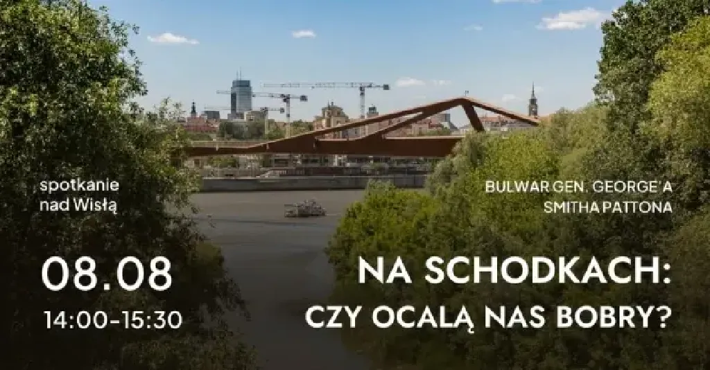 Czy ocalą nas bobry? – spotkanie nad Wisłą