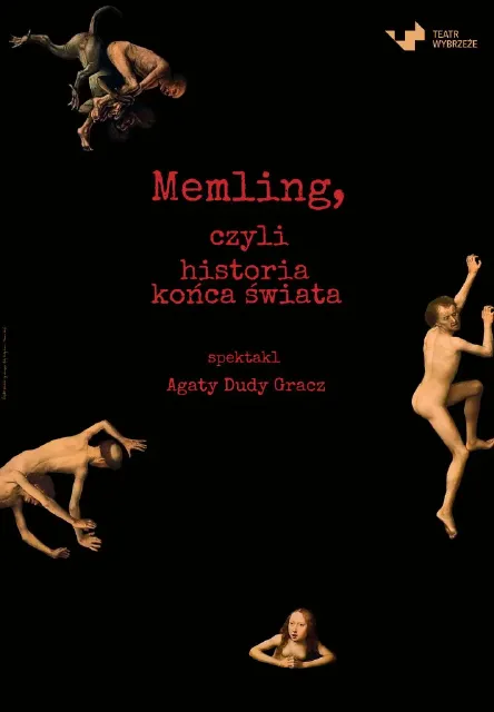 Memling, czyli historia końca świata – spektakl Agaty Dudy Gracz