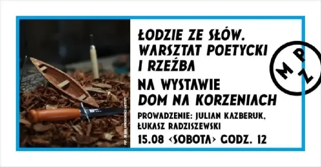 Łodzie ze słów – warsztat poetycki i rzeźba
