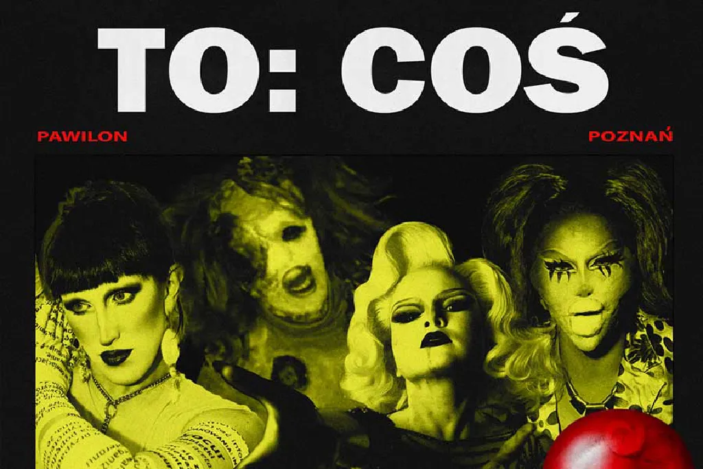 POZQUEER: To: Coś – widowisko dragowe