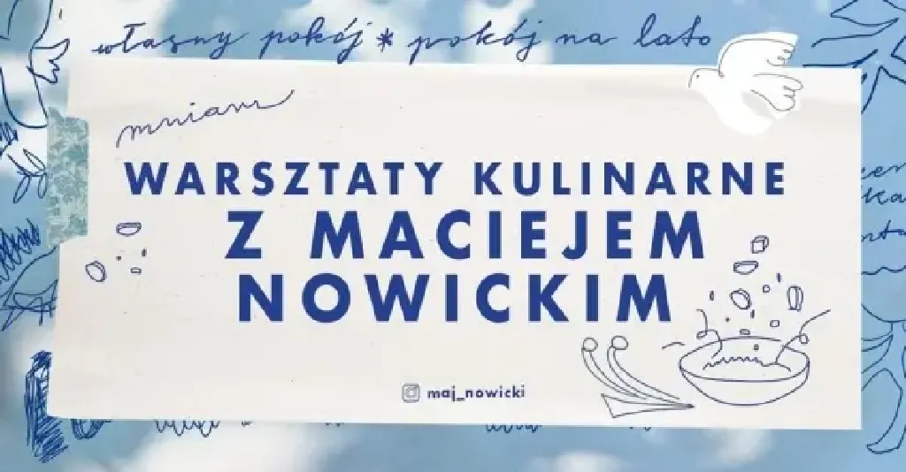 Opowieść historyczna i warsztaty kulinarne z Maciejem Nowickim
