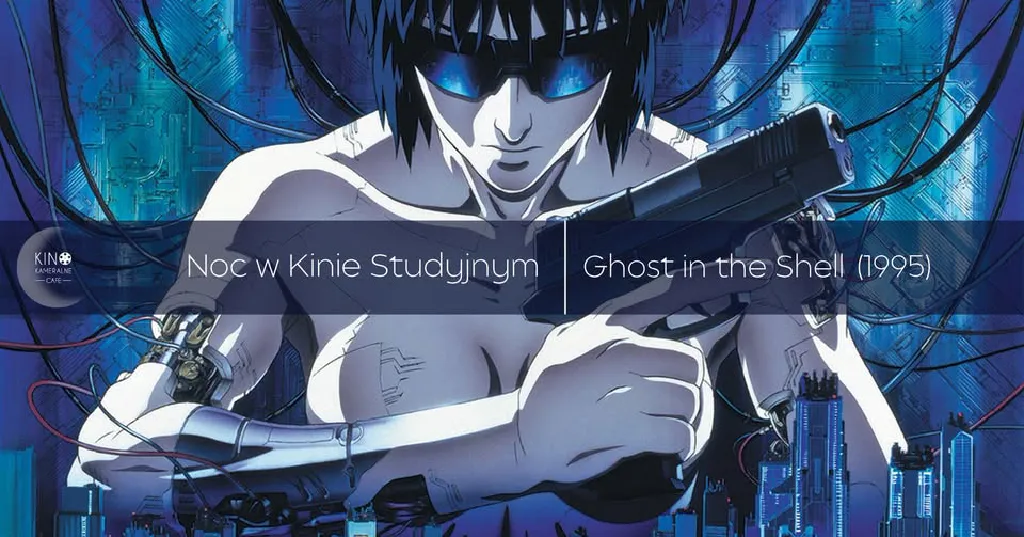 Noc w Kinie Studyjnym – Ghost in the Shell