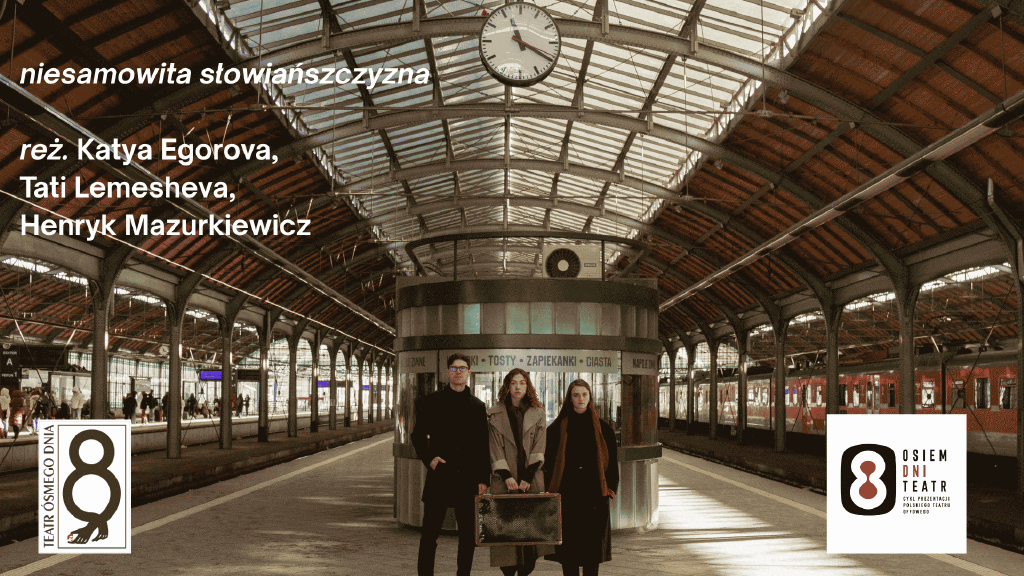 Niesamowita słowiańszczyzna – spektakl w ramach Osiem Dni Teatr
