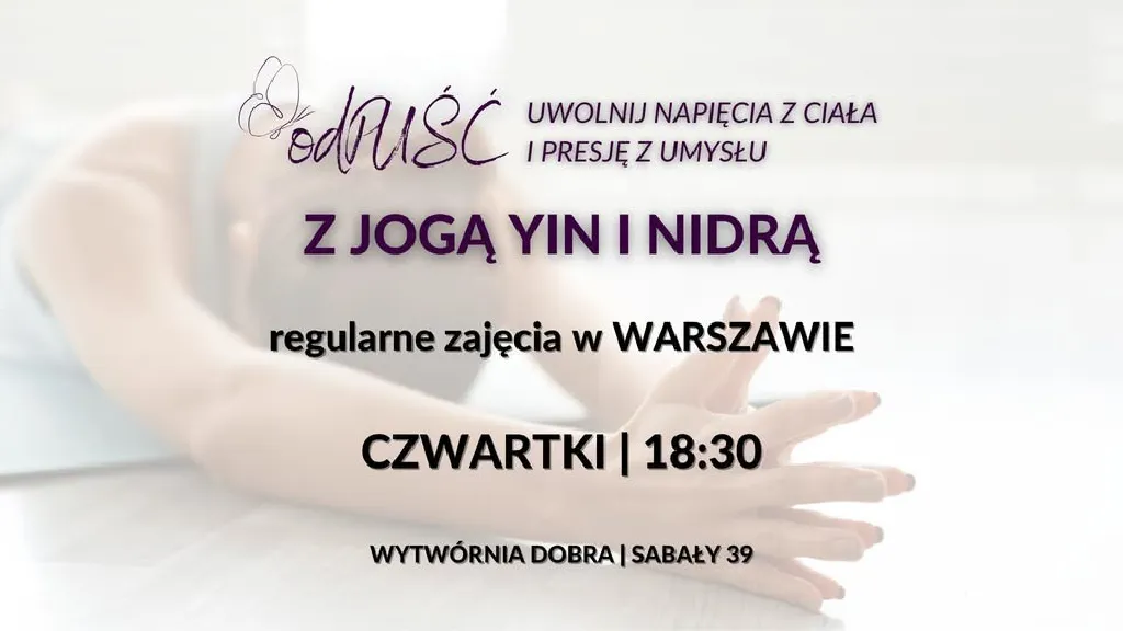 Yin Joga i Nidra – zajęcia w Wytwórni Dobra