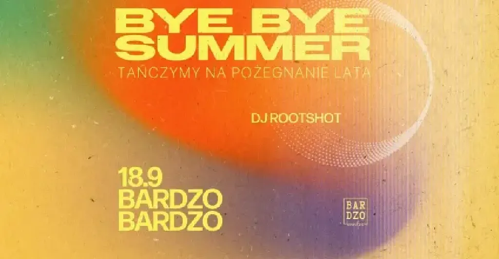 BYE BYE SUMMER – impreza taneczna