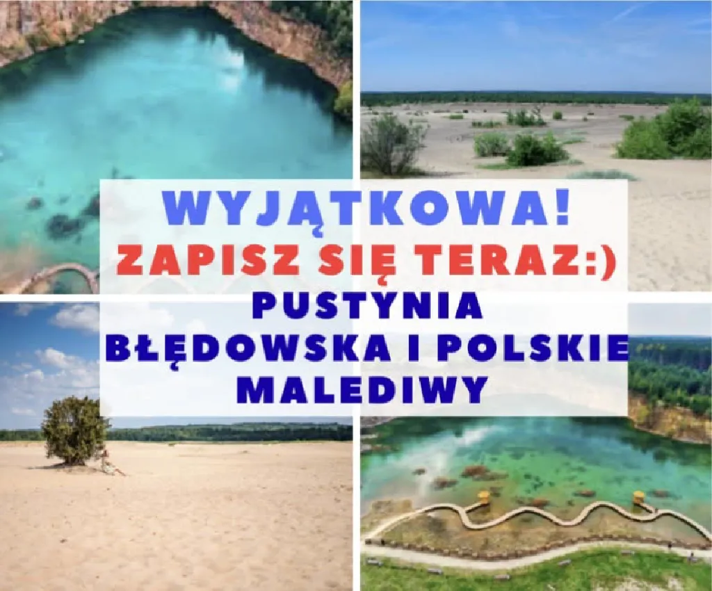 Wycieczka na Polskie Malediwy i Pustynię Błędowską