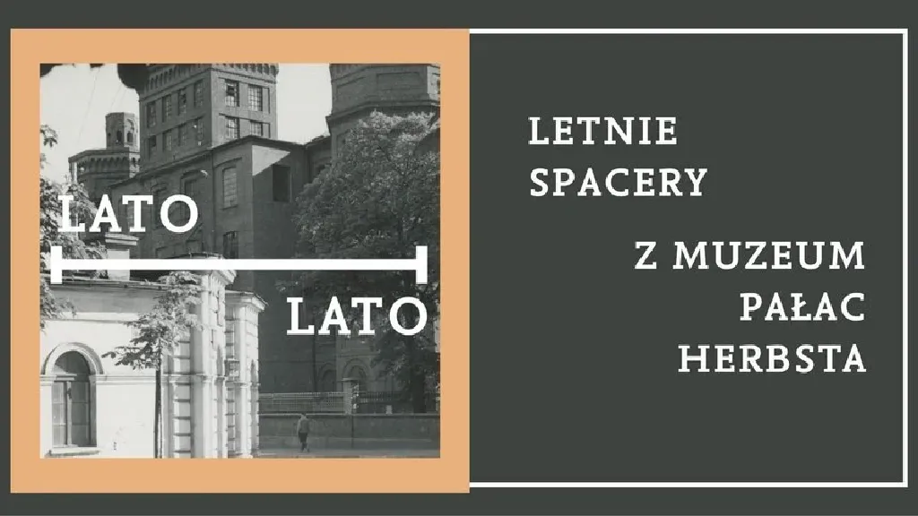 Letnie spacery w Muzeum Pałac Herbsta