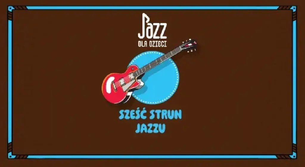 Jazz dla dzieci – Sześć strun jazzu
