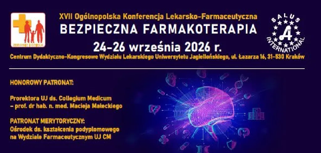 XVII Ogólnopolska Konferencja Lekarsko-Farmaceutyczna Bezpieczna Farmakoterapia