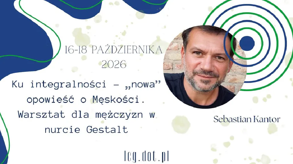 Ku integralności – warsztat męskości w nurcie Gestalt