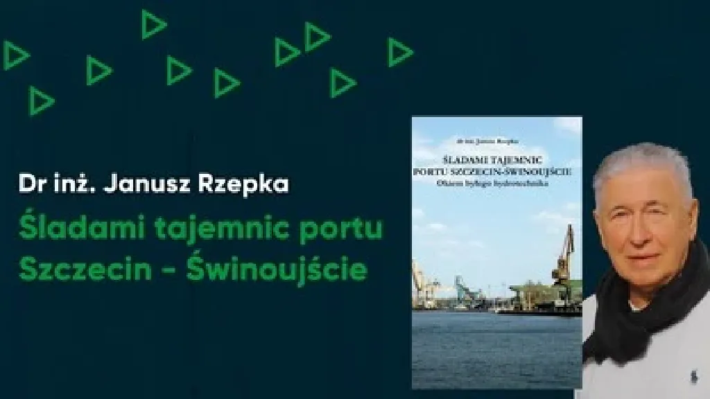 Janusz Rzepka – Śladami tajemnic portu Szczecin – Świnoujście