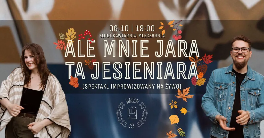 Ale mnie jara ta jesieniara – spektakl improwizowany
