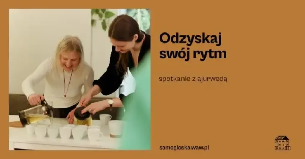 Odzyskaj swój rytm – spotkanie z ajurwedą