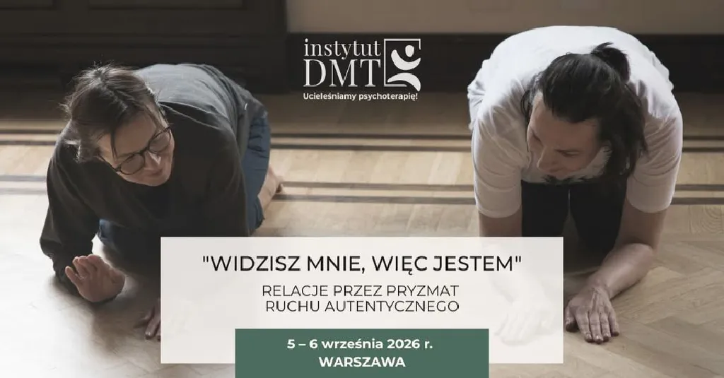 Widzisz mnie, więc jestem – warsztaty Ruchu Autentycznego