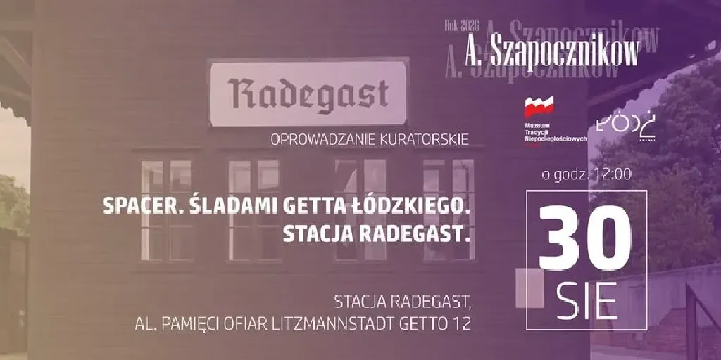 Spacer śladami getta łódzkiego – Stacja Radegast