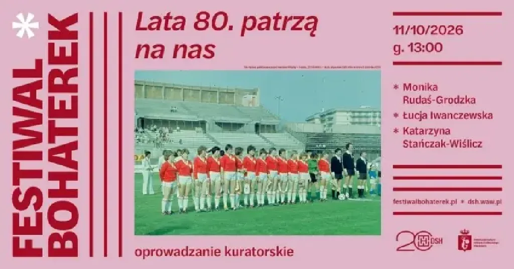 „LATA 80. PATRZĄ NA NAS” – oprowadzanie kuratorskie