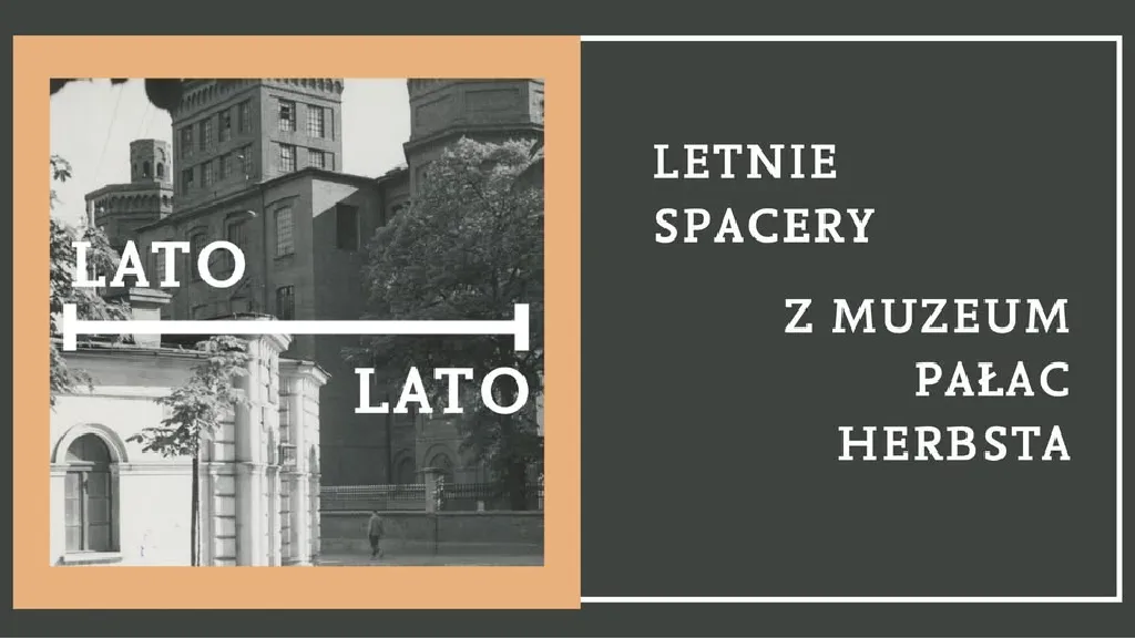 Letnie spacery w Muzeum Pałac Herbsta