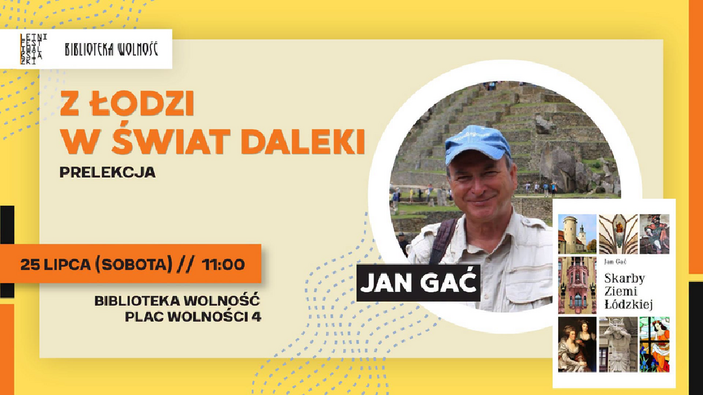 Z Łodzi w świat daleki – prelekcja Jana Gacia
