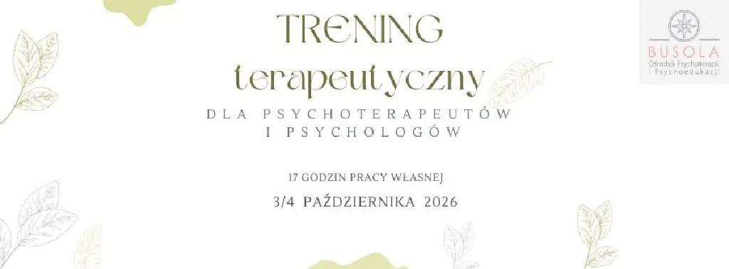 Trening terapeutyczny dla psychoterapeutów i psychologów