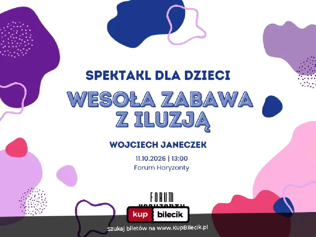 Interaktywny pokaz iluzji dla dzieci – Teatr Iluzji Wojciecha Janeczka