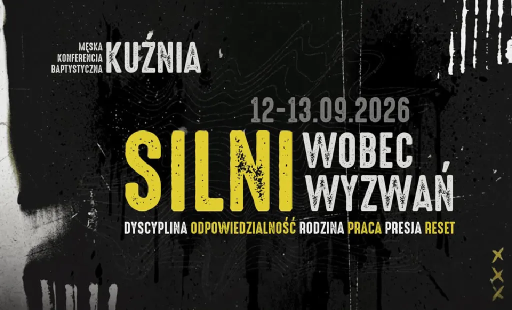 Męska Konferencja Baptystyczna Kuźnia – Silni Wobec Wyzwań