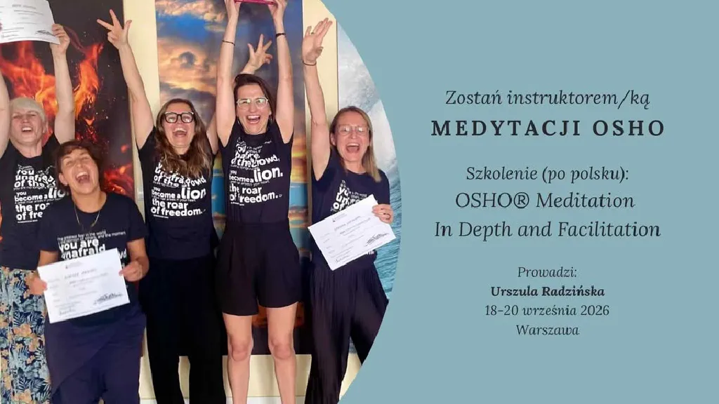 OSHO® Meditation In Depth and Facilitation – szkolenie dla facylitatorów