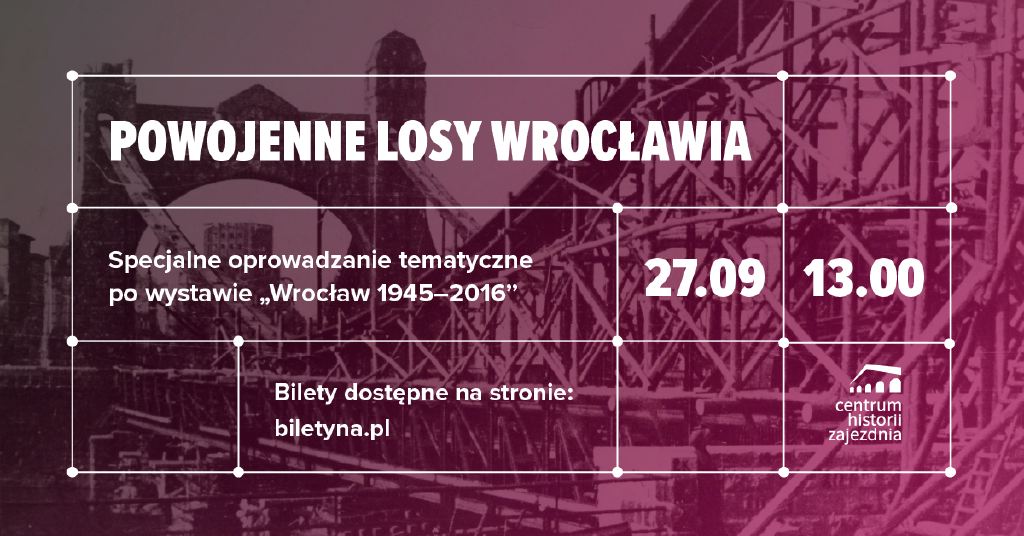 Wrocław 1945–2016 – oprowadzanie tematyczne