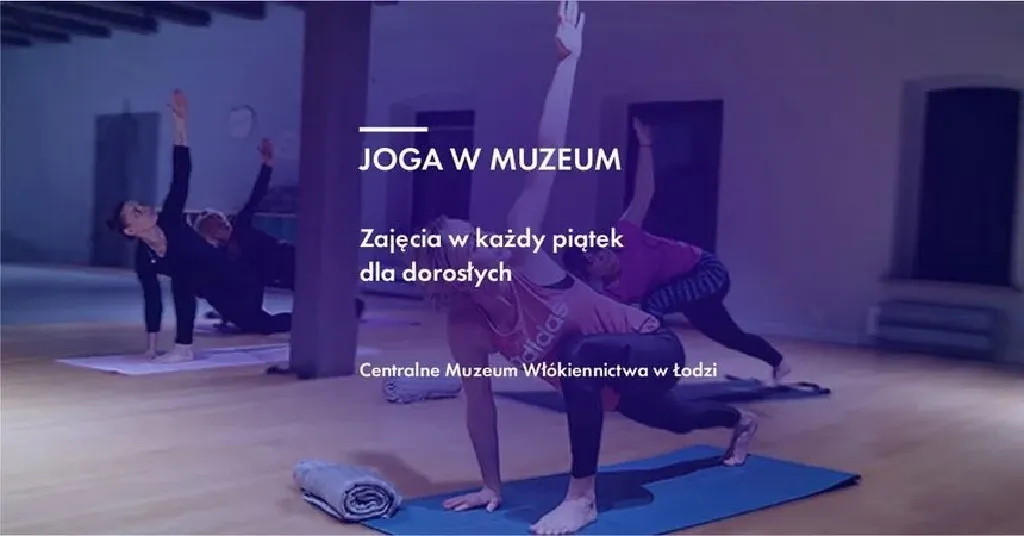 Joga w Centralnym Muzeum Włókiennictwa