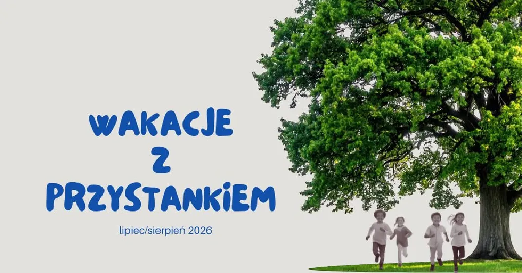 Wakacje z Przystankiem – półkolonie i warsztaty