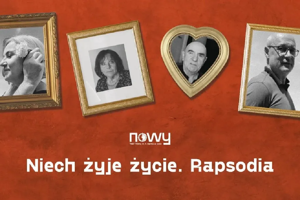 Niech żyje życie. Rapsodia – spektakl w Teatrze Nowym