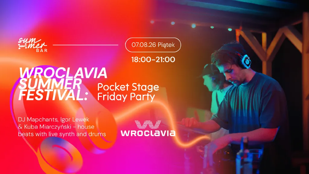 Pocket Stage Friday Party – Wroclavia Summer Festival