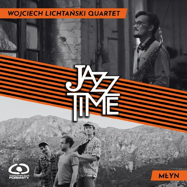 Jazz Time – Wojciech Lichtański Quartet i Młyn