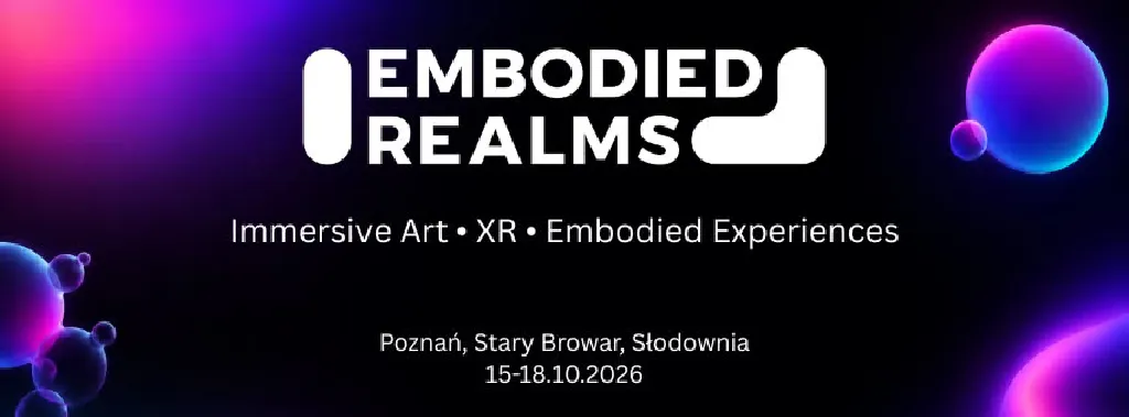 Embodied Realms – immersyjna sztuka i XR