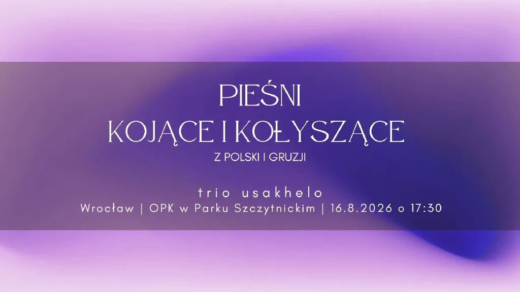 Koncert Trio usakhelo – pieśni z Polski i Gruzji