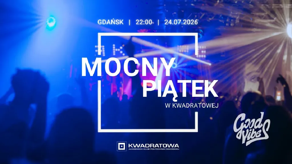 Mocny Piątek w klubie Kwadratowa