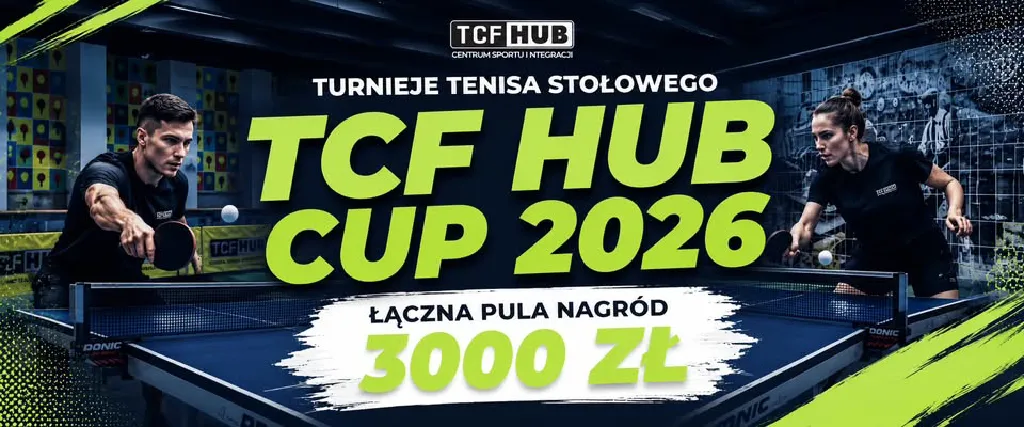 TCF HUB CUP 2026 – turnieje tenisa stołowego