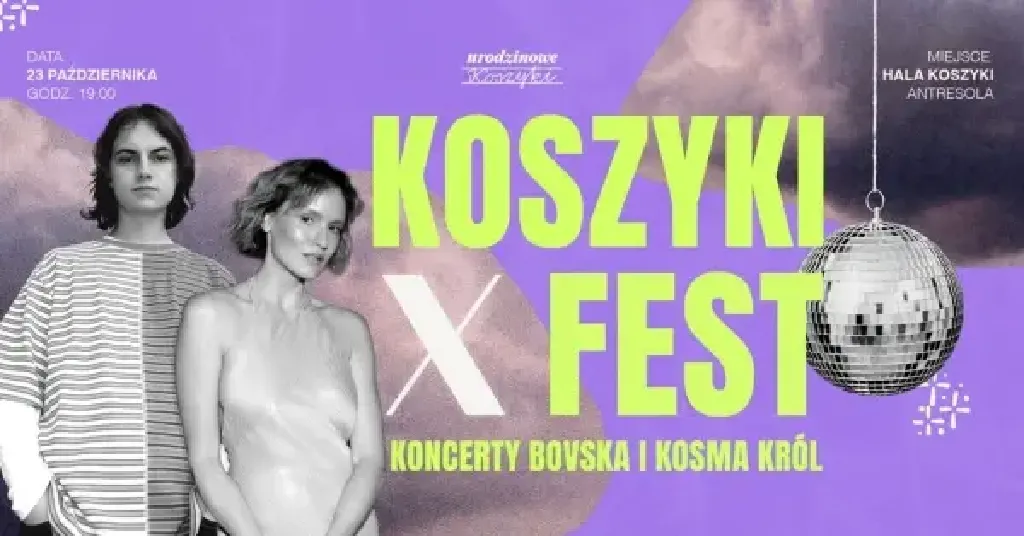 Koszyki x Fest – koncerty Bovskiej i Kosmy Króla