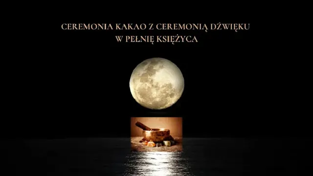 Ceremonia kakao i kąpiel w dźwiękach