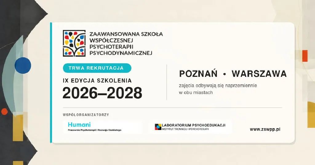 Zaawansowana Szkoła Współczesnej Psychoterapii Psychodynamicznej – IX edycja
