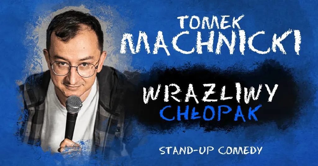 Tomek Machnicki: Wrażliwy Chłopak – stand-up