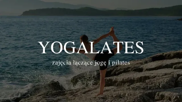 Yogalates – zajęcia z kartą Multisport
