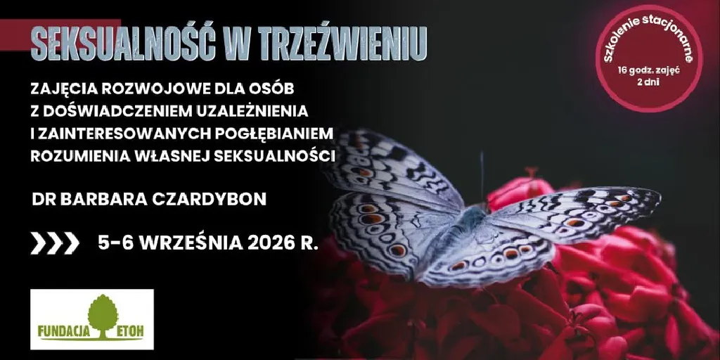 Seksualność w trzeźwieniu – zajęcia rozwojowe
