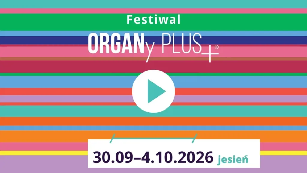 Festiwal Organy Plus+ 2026 – jesienna edycja