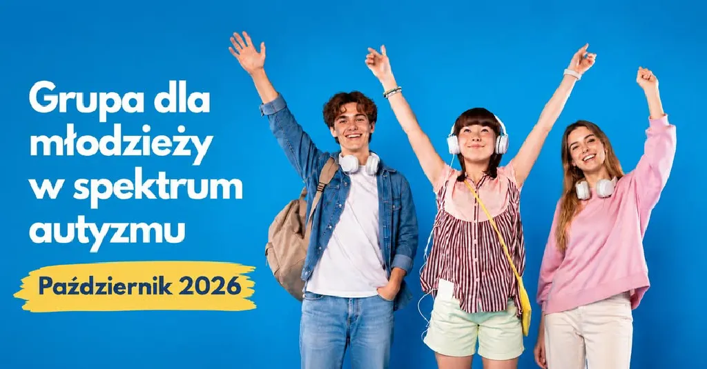 Grupa dla młodzieży w spektrum autyzmu – jesień 2026
