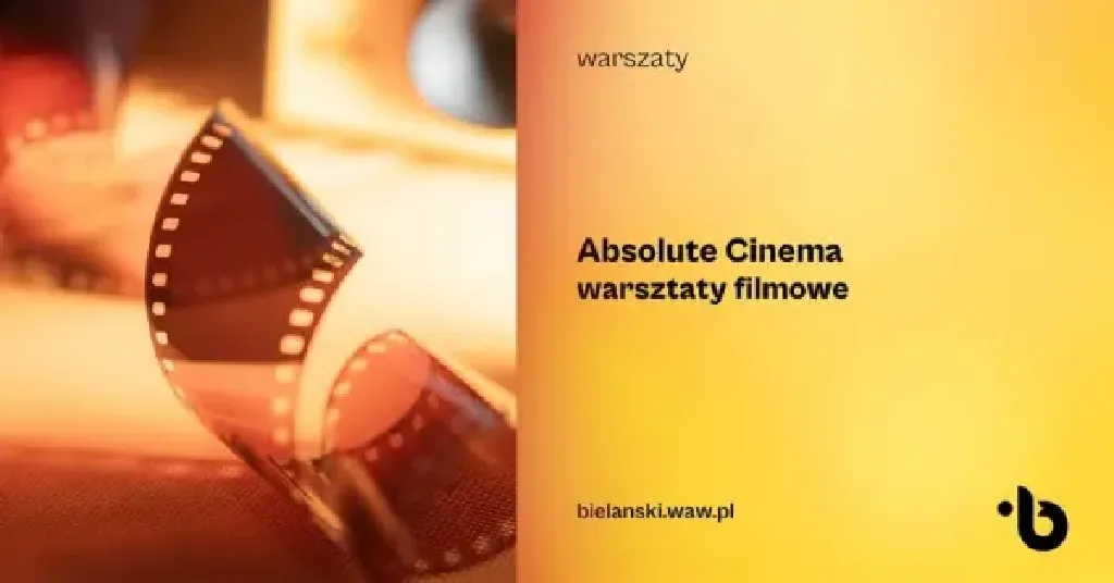 Absolute Cinema – warsztaty filmowe dla młodzieży