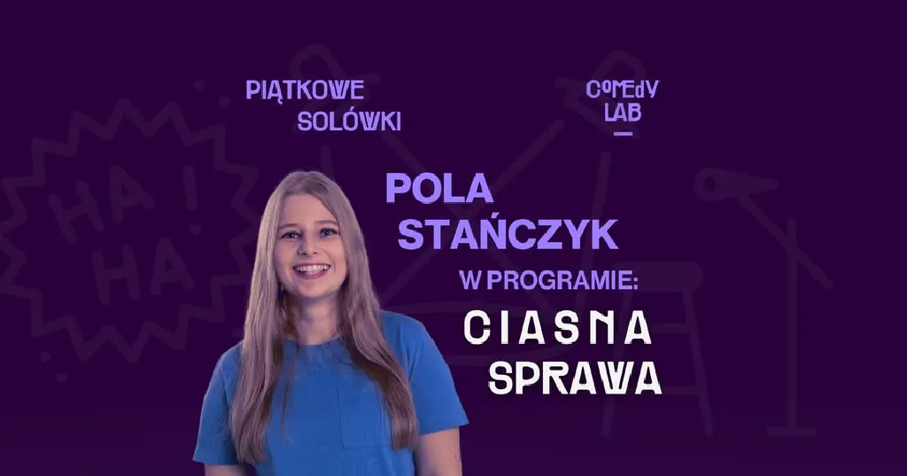 Pola Stańczyk – stand-up Ciasna Sprawa