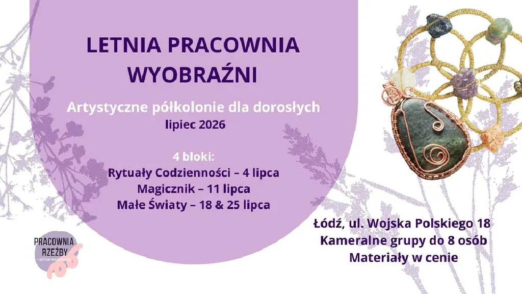 Letnia Pracownia Wyobraźni – artystyczne półkolonie dla dorosłych