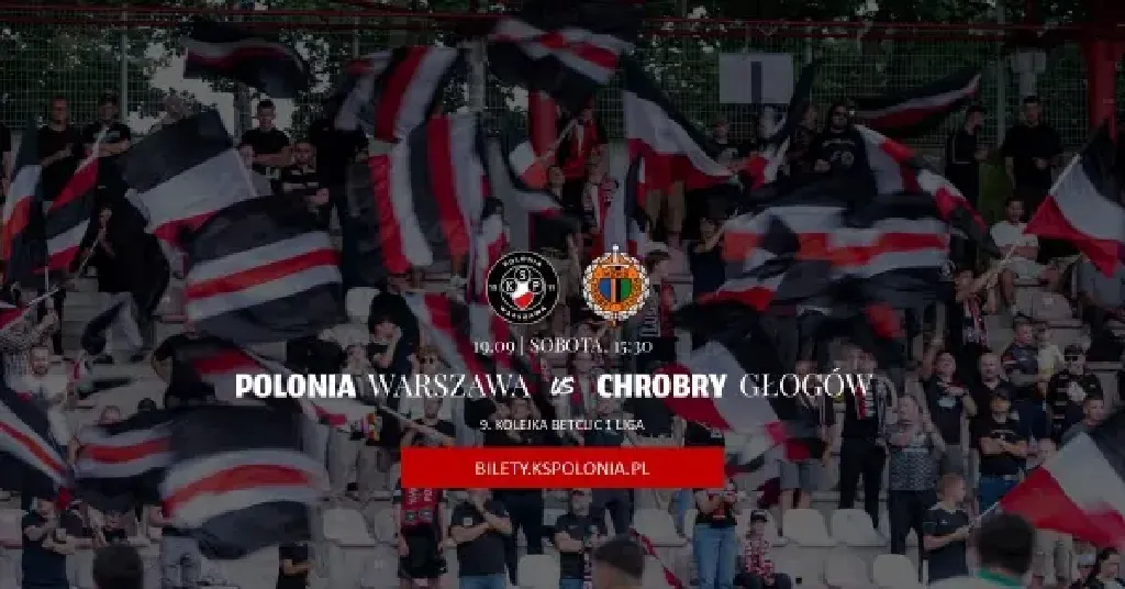 Mecz Polonia Warszawa – Chrobry Głogów