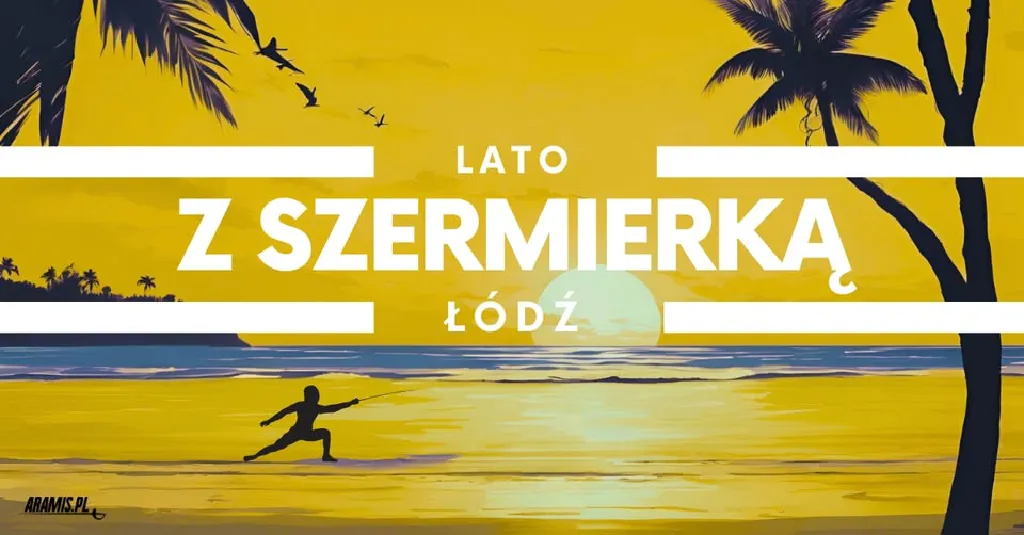 Lato z szermierką w Łodzi