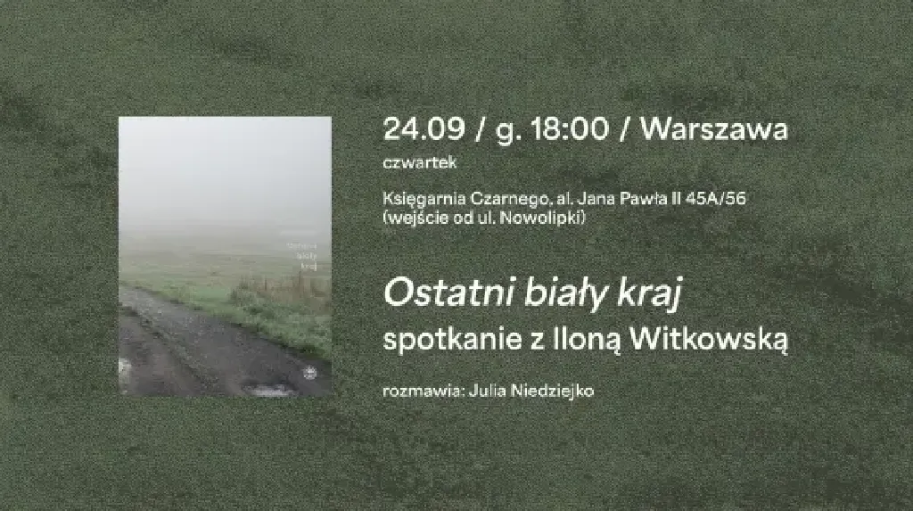 Ostatni biały kraj – spotkanie z Iloną Witkowską